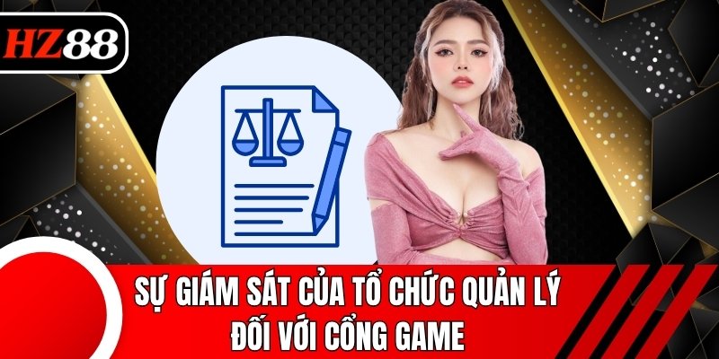 Sự giám sát của tổ chức quản lý đối với cổng game