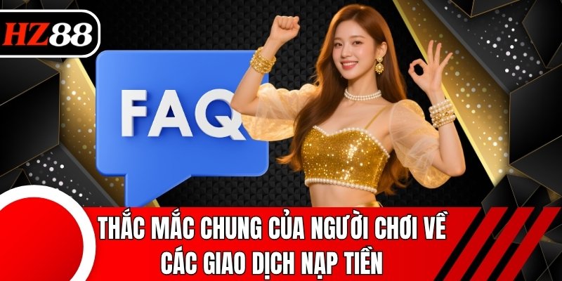 Thắc mắc chung của người chơi về các giao dịch nạp tiền